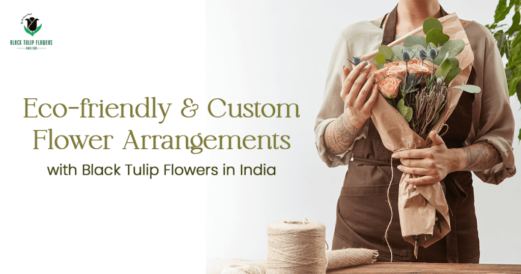 Eco-friendly and Custom Flower Arrangements with black tulip flowers in India