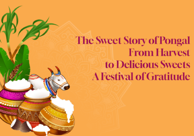 Pongal Celebration: 9 Sweet Facts About Pongal | Harvest to Sweets - BTFI - Order Now at BTFI