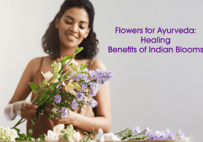 Ayurveda Flowers: Discover the Powerful Healing Benefits of Indian Blooms