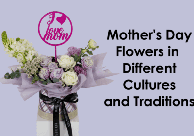 Celebrating Mother in India: Role of Mother's Day flowers Cultures and Traditions