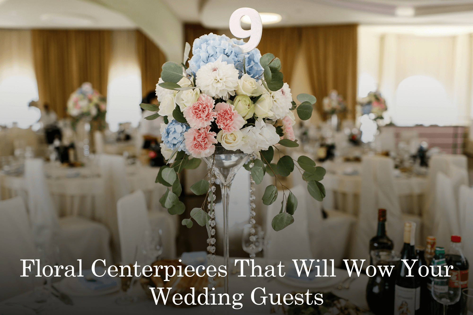 Floral Centerpieces That Will Wow Your Wedding Guests