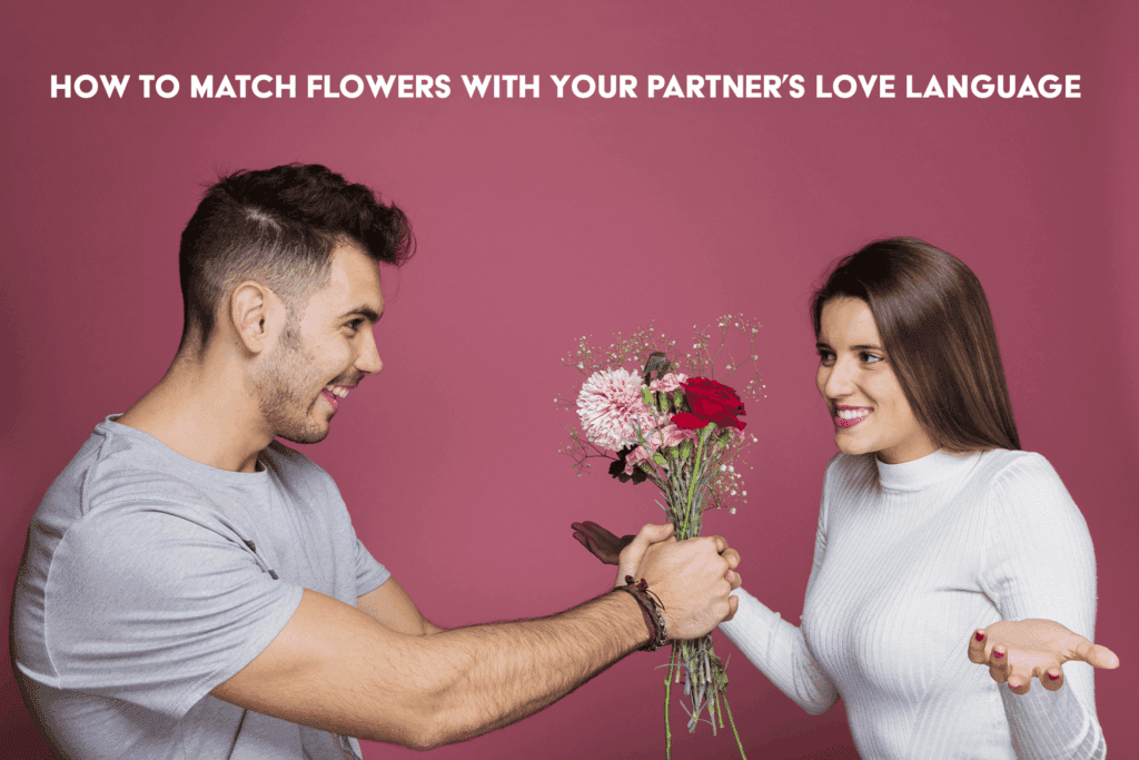 Flowers arranged to match different love languages in relationships