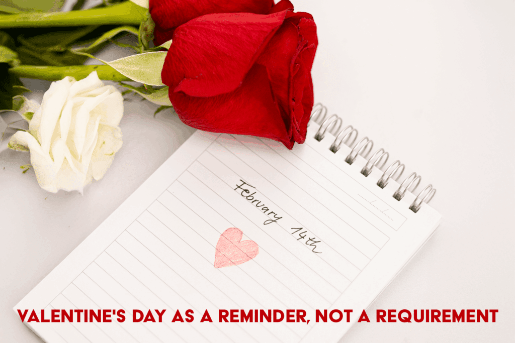 Valentine’s Day message emphasizing love as a reminder rather than an obligation.